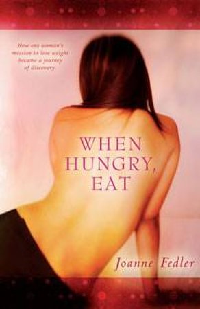 When Hungry, Eat by Joanne Fedler