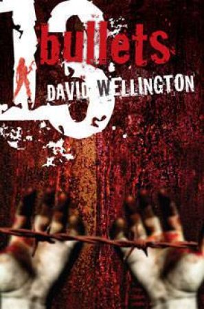 13 Bullets by David Wellington