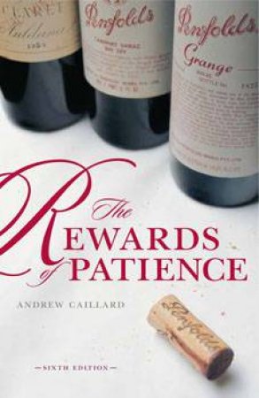 Penfolds: The Rewards of Patience by Andrew Caillard