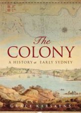 Colony A History of Early Sydney