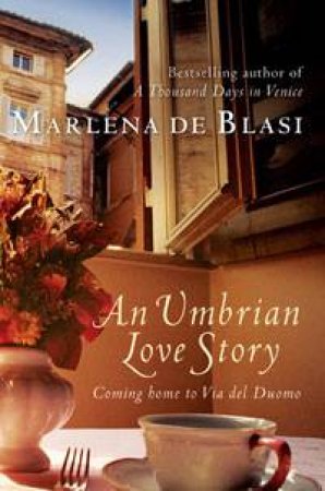 An Umbrian Love Story by Marlena de Blasi