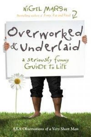 Overworked and Underlaid by Nigel Marsh