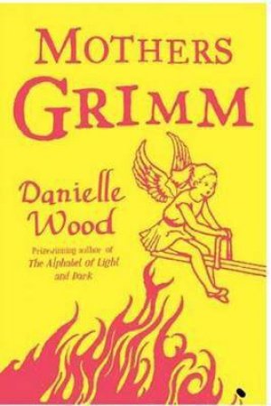 Mothers Grimm by Danielle Wood