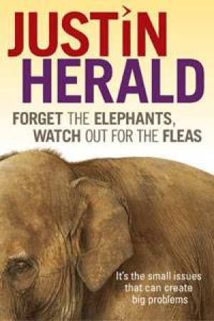 Forget the Elephants, Watch Out for the Fleas by Justin Herald