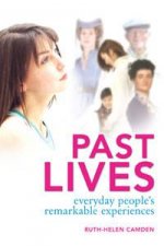 Past Lives Everyday Peoples Remarkable Experiences