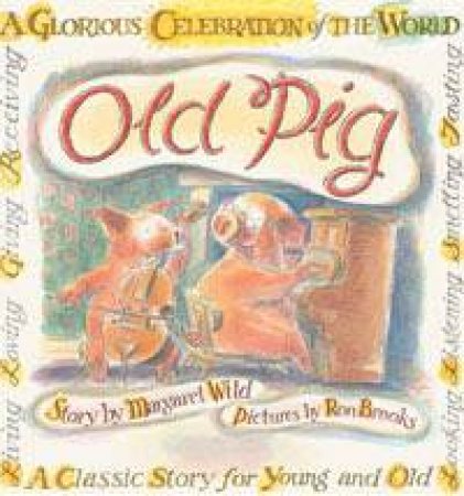 Old Pig by Margaret Wild