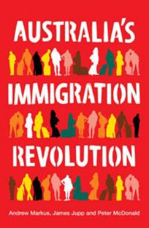 Australia's Immigration Revolution by Various