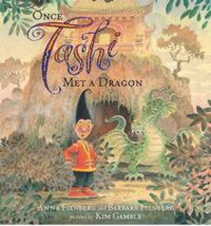 Once Tashi Met a Dragon by Anna Fienberg & Barbara Fienberg & Kim Gamble