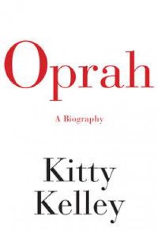 Oprah: A Biography by Kitty Kelley