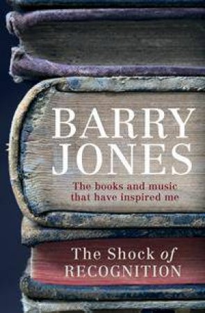 The Shock of Recognition by Barry Jones