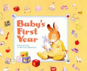 Babys First Year A Collection Of Precious Memories by Peter Stevenson