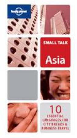 Lonely Planet: Small Talk: Asia - 1ed by Lonely Planet Phrasebooks