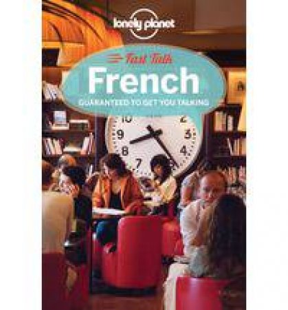 Lonely Planet Fast Talk: French - 3rd Ed by Various