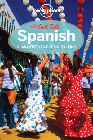 Lonely Planet Fast Talk: Spanish - 3rd Ed by Various