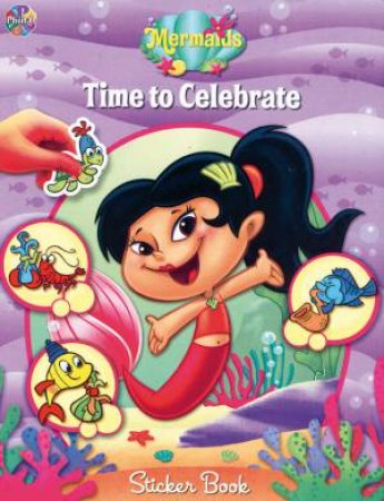 Mermaid Sticker Book: Time to Celebrate by Unknown