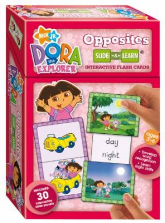 Dora Slide and Learn Flashcards: Opposites by Various