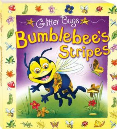 Glitter Bugs Board Book: Bumblebee's Stripes by Unknown