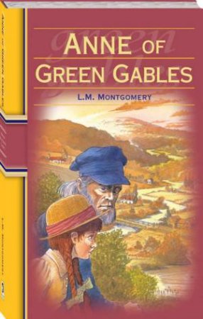 Illustrated Classic: Anne Of Green Gables by Unknown