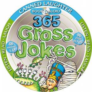 Canned Laughter: 365 Gross Jokes by Various