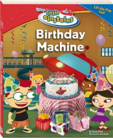 Disney's Little Einstein: Lift The Flap: Birthday Machine by Unknown