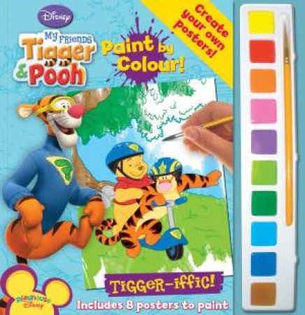 Paint By Colour: My Friends Tigger & Pooh - Tigger-Iffic! by Various