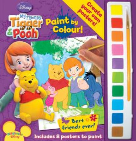 Paint By Colour: My Friends Tigger & Pooh - Best Friends Ever! by Various