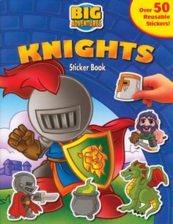 Big Adventure Sticker Book: Knights by Unknown