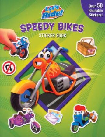 Let's Ride Sticker Books: Speedy Bikes by Unknown