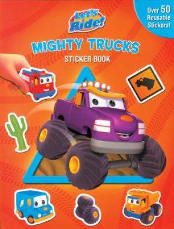 Let's Ride Sticker Books: Mighty Trucks by Unknown