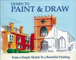 Learn To Draw And Paint by Various