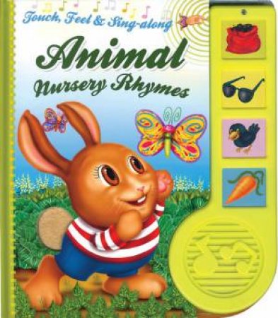 Touch Feel & Sing-Along: Animal Nursery Rhymes by Various