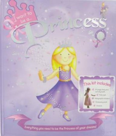 I Want To Be: A Fairy Princess by Various