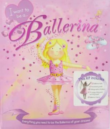 I Want To Be: A Ballerina by Various