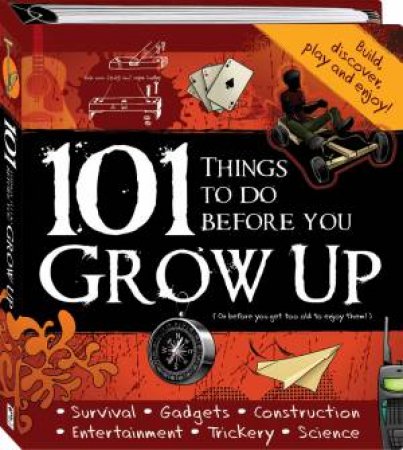 101 Things to Do Before You Grow Up by Various