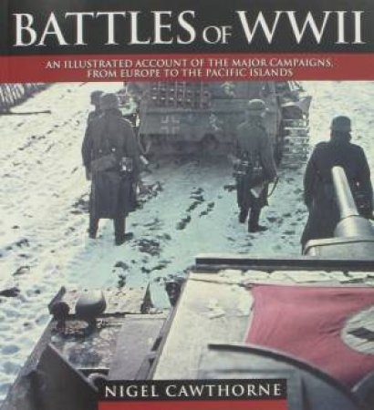 Battles Of WWII by Nigel Cawthorne