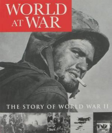 World At War: The Story Of World War II by Various