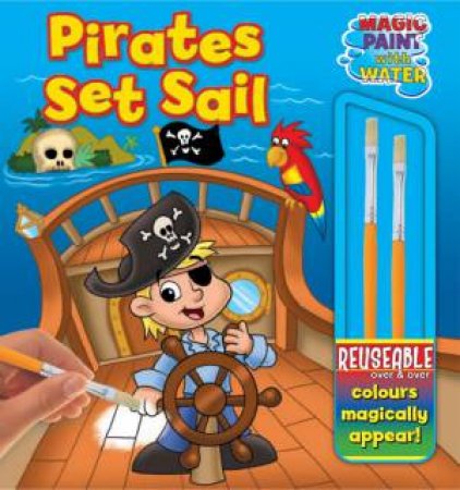 Magic Paint With Water: Pirates Set Sail by Various