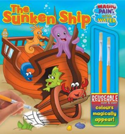 Magic Paint With Water: The Sunken Ship by Various