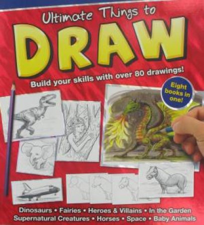 Ultimate Things To Draw: 8 books in 1 by Various