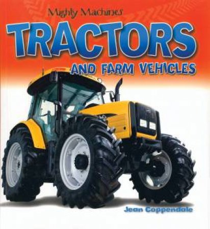 Mighty Machines: Tractors by Various