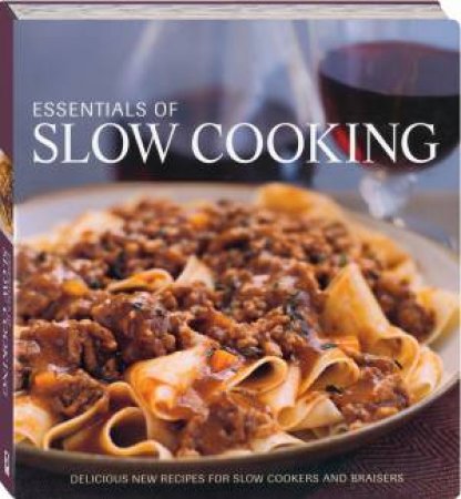 Essentials of Cooking: Slow Cooking by Various