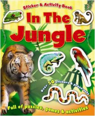 In The Jungle: Sticker & Activity Book by Various