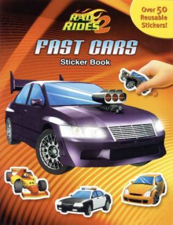 Rad Rides Sticker Books: Fast Cars by Various