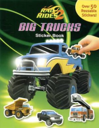 Rad Rides Sticker Books: Big Trucks by Various