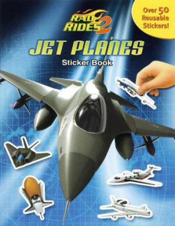 Rad Rides Sticker Books: Jet Planes by Various