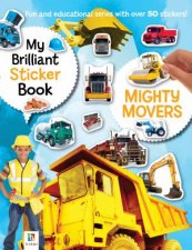 My Brilliant Sticker Book Mighty Movers