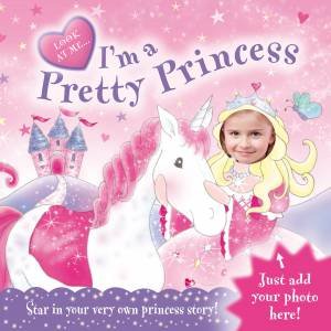 Look At Me: I'm a Pretty Princess by Various