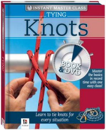 Instant Master Class: Tying Knots by Various