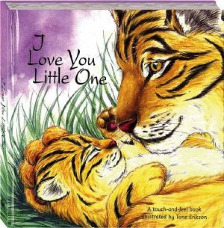 Touch & Feel: I Love You Little One by Various