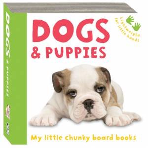 My Little Chunky Board Books: Dogs and Puppies by Various